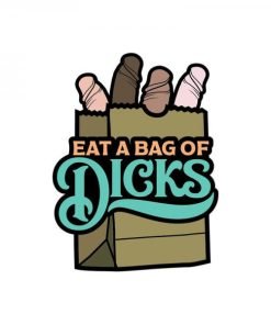 Sex Toy Pin Eat A Bag Of Dicks