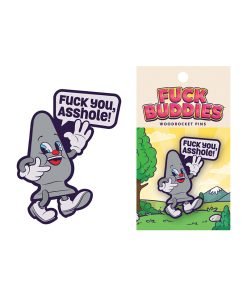 Wood Rocket Fuck Buddies Fuck You Asshole Pin Grey