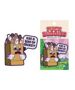 Wood Rocket Fuck Buddies Eat A Bag Of Dicks Pin Multi Color